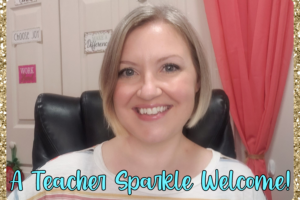 Kristen Higdon welcoming you to All That Teacher Sparkle.